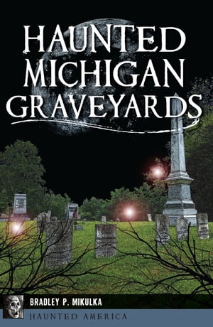 Haunted Michigan Graveyards