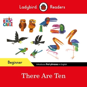 Ladybird Readers Beginner Level - Eric Carle -There Are Ten (ELT Graded Reader)