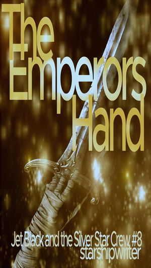 ŷKoboŻҽҥȥ㤨The Emperor's Hand Jet Black and the Silver Star Crew, #8Żҽҡ[ starshipwriter ]פβǤʤ150ߤˤʤޤ