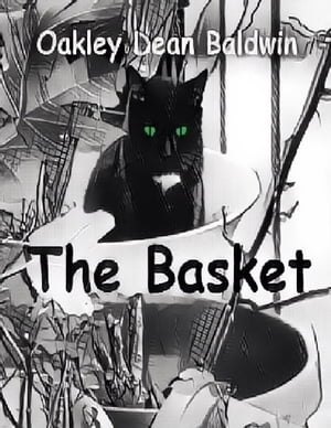 The Basket【電子書籍】[ Oakley Dean Baldwi