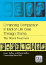 Enhancing Compassion in End-of-Life Care Through Drama The Silent Treatment