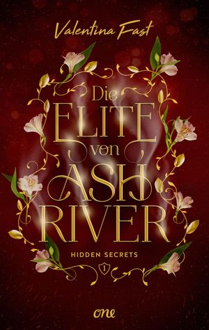 Die Elite von Ashriver - Hidden Secrets Trendthema Dark Academia-Fantasy trifft auf atemberaubende Romance im Herzen von Kanada