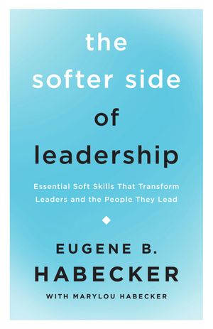 The Softer Side of Leadership