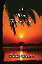 A New Tomorrow【電子書籍】[ Tricia Frestel