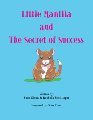 Little Manilla and the Secret of SuccessŻҽҡ[ Sooz Olson ]