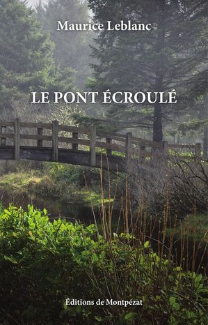 Le pont ?croul?【電子書籍】[ Maurice Leblanc ]