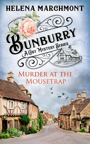 Bunburry - Murder at the Mousetrap A Cosy Myster