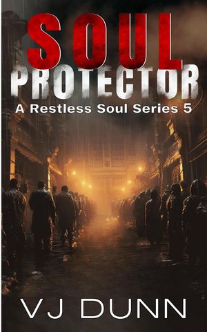 Soul Protector A Restless Soul, #5Żҽҡ[ VJ Dunn ]