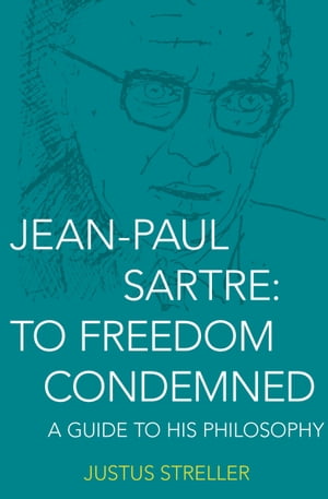 Jean-Paul Sartre: To Freedom Condemned