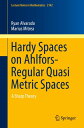 Hardy Spaces on Ahlfors-Regular Quasi Metric Spaces A Sharp Theory【電子書籍】 Ryan Alvarado