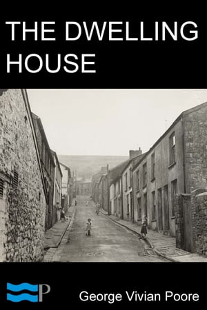 The Dwelling House【電子書籍】[ George Viv