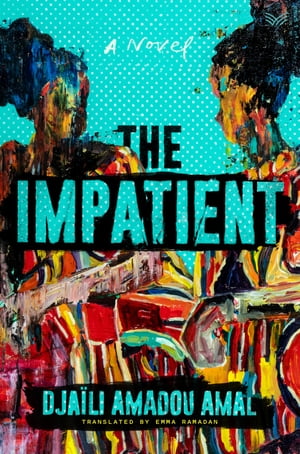 The Impatient A Novel