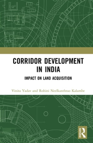 Corridor Development in India Impact on Land Acquisition