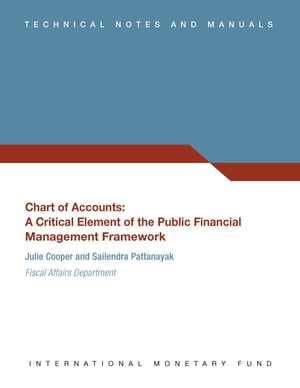 Chart of Accounts: A Critical Element of the Public Financial Management Framework (EPub)