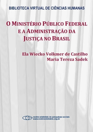 O Ministério Público Federal e a administração da justiça no Brasil