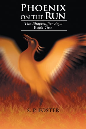 Phoenix on the Run The Shapeshifter Saga Book On