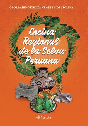 Cocina regional de la selva peruana【電子書籍】[ La Universidad San Mart?n de Porres ]