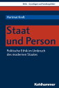 Staat und Person Politische Ethik im Umbruch des modernen Staates