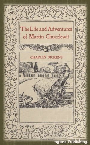 The Life and Adventures of Martin Chuzzlewit (Illustrated + Audiobook Download Link + Active TOC)