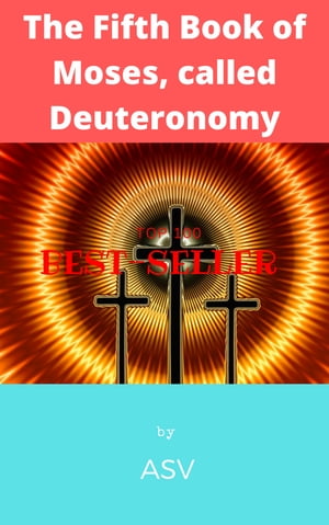 The Fifth Book of Moses, called Deuteronomy