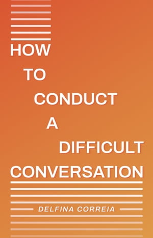 ŷKoboŻҽҥȥ㤨How to Conduct a Difficult ConversationŻҽҡ[ Delfina Correia ]פβǤʤ109ߤˤʤޤ