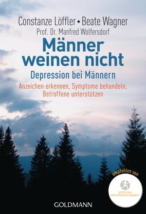 M?nner weinen nicht Depression bei M?nnern Anzeichen erkennen - Symptome behandeln - Betroffene unterst?tzen