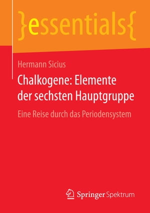 Chalkogene: Elemente der sechsten Hauptgruppe