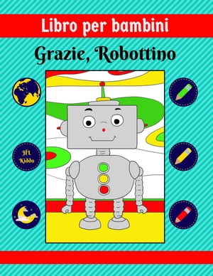 Libro per bambini: Grazie, Robottino【電子書