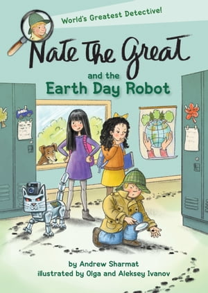 Nate the Great and the Earth Day Robot【電子書籍】[ Andrew Sharmat ]