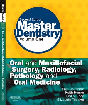 Master Dentistry Volume 1: Oral and Maxillofacial Surgery, Radiology, Pathology and Oral Medicine