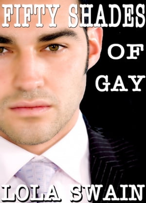 Fifty Shades of Gay Erotic Thriller Fifty Shades of Gay Volume FourŻ...
