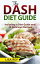 The DASH Diet Guide: Including a Diet Guide and 25 Delicious Recipes