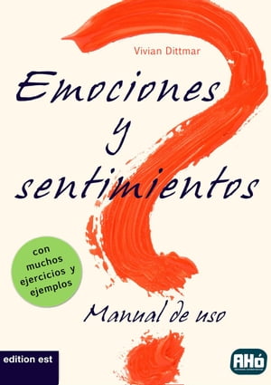 Emociones y sentimientos: Manual de usoŻҽҡ[ Vivian Dittmar ]