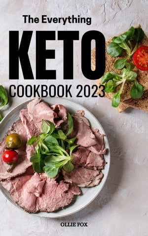 The Everything Keto Cookbook 2023