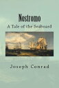 Nostromo A Tale of the Seaboard【電子書籍】 Joseph Conrad