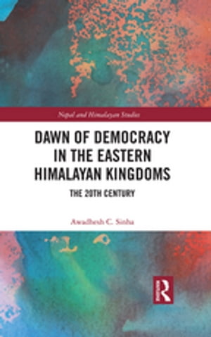 Dawn of Democracy in the Eastern Himalayan Kingdoms