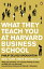 What They Teach You at Harvard Business School