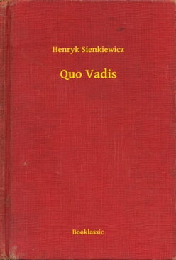 Quo Vadis【電子書籍】[ Henryk Sienkiewicz ]