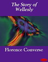 The Story of Wellesly【電子書籍】[ Florence Converse ]