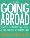 Going Abroad 2014 How to understand foreign markets and do business around the globe【電子書籍】 Waldemar Pfoertsch