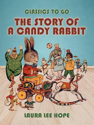 The Story Of A Candy Rabbit【電子書籍】[ L