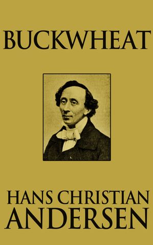 ŷKoboŻҽҥȥ㤨BuckwheatŻҽҡ[ Hans Christian Andersen ]פβǤʤ65ߤˤʤޤ