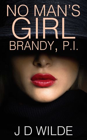 No Man's Girl Brandy PI【電子書籍】[ J D W