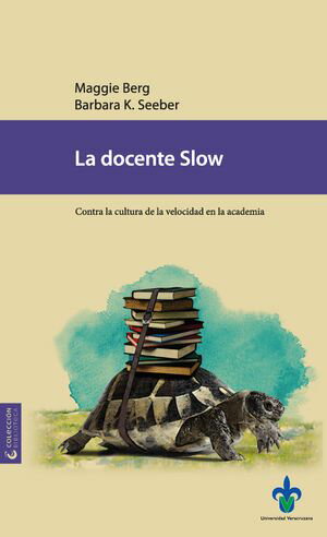 La docente Slow Contra la cultura de la velocidad en la academia