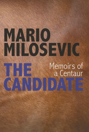 ŷKoboŻҽҥȥ㤨The Candidate Memoirs of a CentaurŻҽҡ[ Mario Milosevic ]פβǤʤ80ߤˤʤޤ