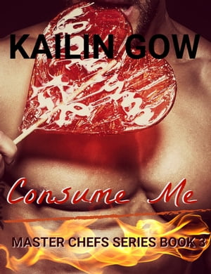 ŷKoboŻҽҥȥ㤨Consume Me (Master Chefs #3Żҽҡ[ Kailin Gow ]פβǤʤ294ߤˤʤޤ