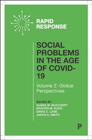Social Problems in the Age of COVID-19 Vol 2 Global PerspectivesŻҽҡ