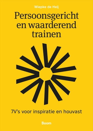 Persoonsgericht en waarderend trainenŻҽҡ[ Wiepke de Heij ]