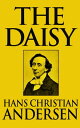 The Daisy【電子書籍】[ Hans Christian Andersen ]