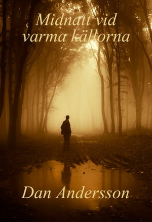 Midnatt vid varma k?llornaŻҽҡ[ Dan Andersson ]